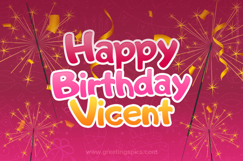 Happy Birthday Vicent Image with sparklers