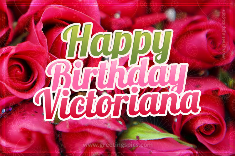 Happy Birthday Victoriana beautiful Image with red roses