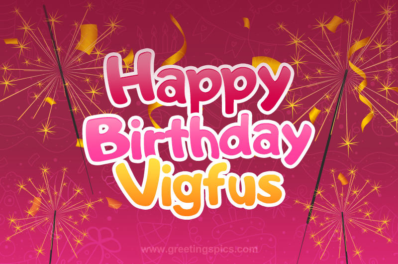 Happy Birthday Vigfus Image with sparklers