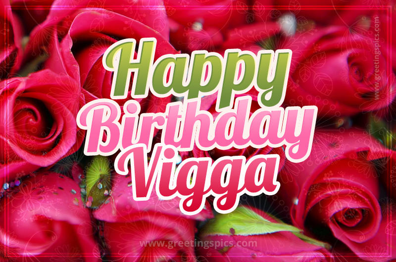 Happy Birthday Vigga beautiful Image with red roses