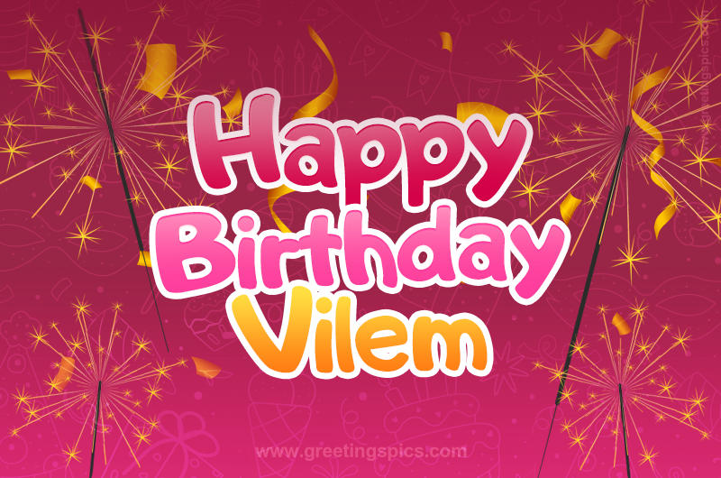 Happy Birthday Vilem Image with sparklers