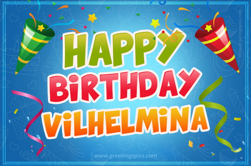 Happy Birthday Vilhelmina picture with confetti and party poppers