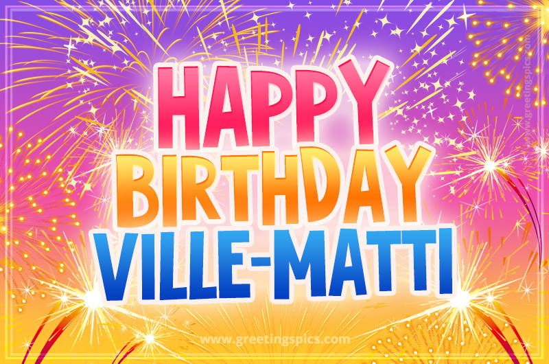 Happy Birthday Ville-Matti Picture with fireworks