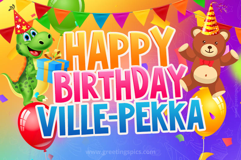 Happy Birthday Ville-Pekka Image for a child with cute baby dinosaur and bear