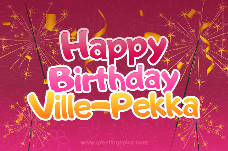 Happy Birthday Ville-Pekka Image with sparklers