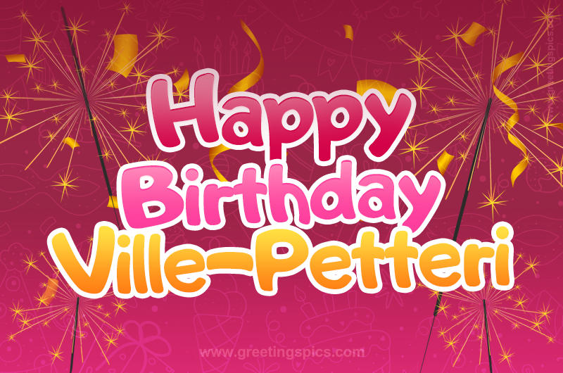 Happy Birthday Ville-Petteri Image with sparklers