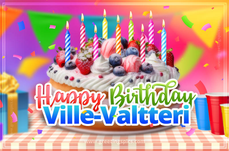 Happy Birthday Ville-Valtteri Colorful Image with fruit cake and candles