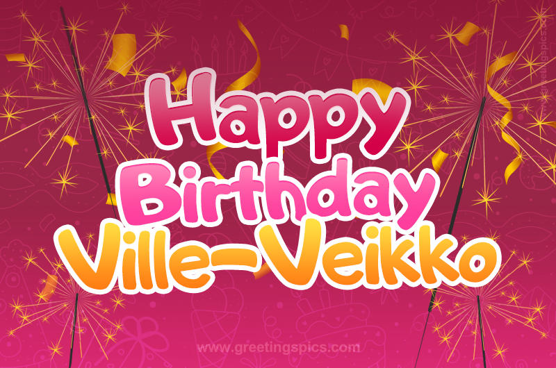 Happy Birthday Ville-Veikko Image with sparklers