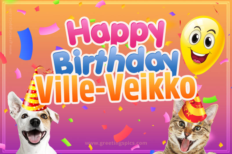 Happy Birthday Ville-Veikko Funny Image with cat and dog