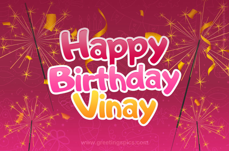 Happy Birthday Vinay Image with sparklers