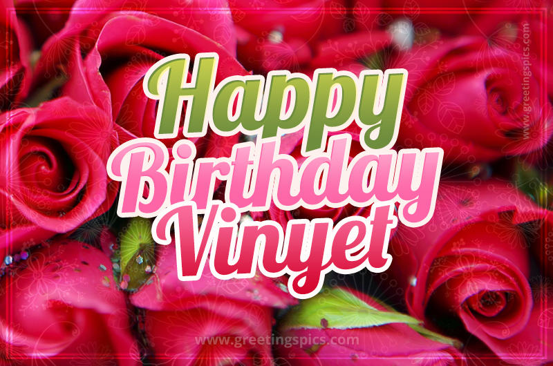 Happy Birthday Vinyet beautiful Image with red roses