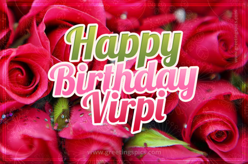 Happy Birthday Virpi beautiful Image with red roses