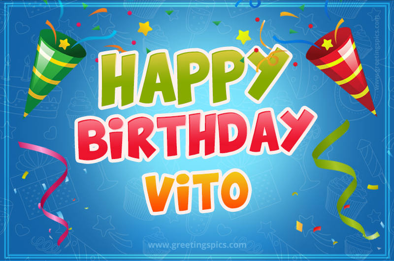 Happy Birthday Vito picture with confetti and party poppers