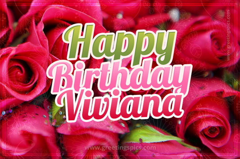 Happy Birthday Viviana beautiful Image with red roses