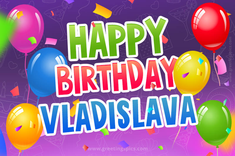 Happy Birthday Vladislava Festive Greeting Card