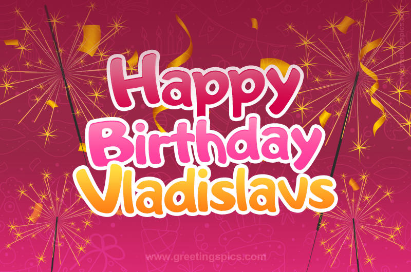 Happy Birthday Vladislavs Image with sparklers