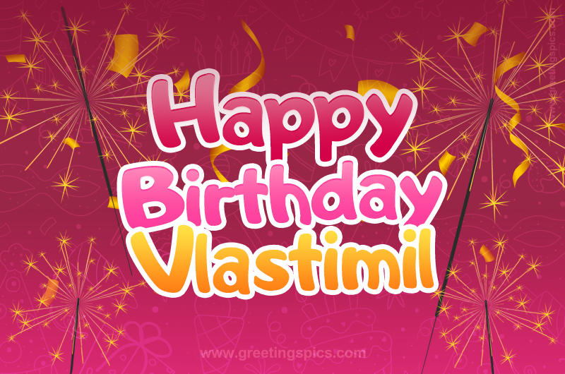 Happy Birthday Vlastimil Image with sparklers