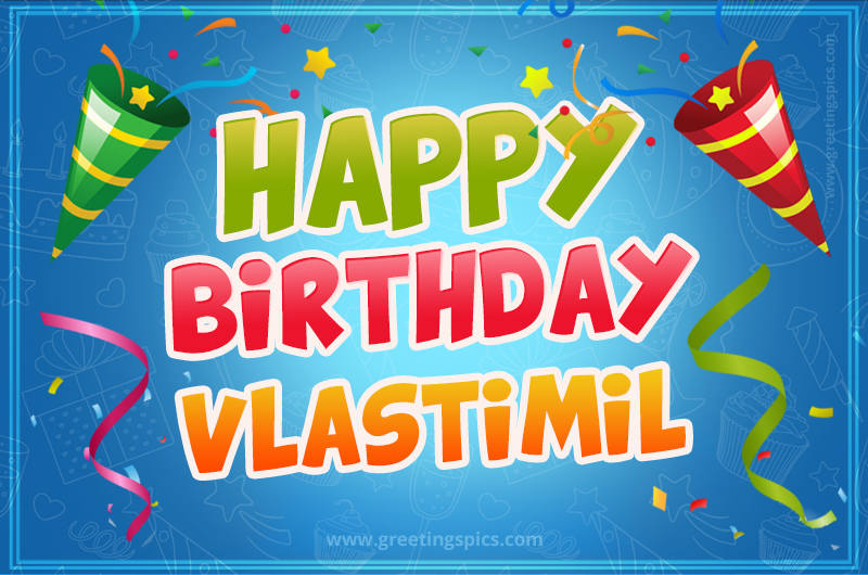 Happy Birthday Vlastimil picture with confetti and party poppers