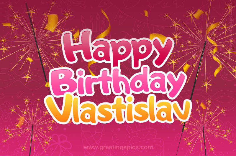 Happy Birthday Vlastislav Image with sparklers