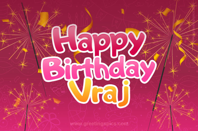 Happy Birthday Vraj Image with sparklers