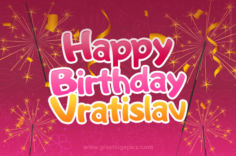 Happy Birthday Vratislav Image with sparklers