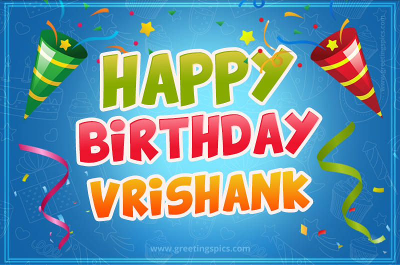 Happy Birthday Vrishank picture with confetti and party poppers