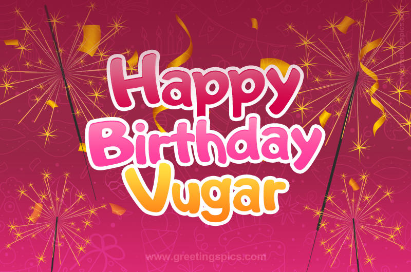 Happy Birthday Vugar Image with sparklers