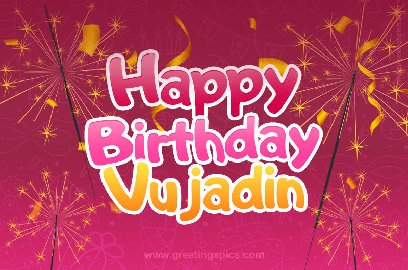 Happy Birthday Vujadin Image with sparklers