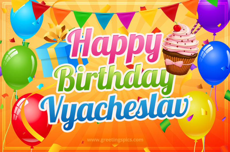 Happy Birthday Vyacheslav eCard with gift box and cupcake