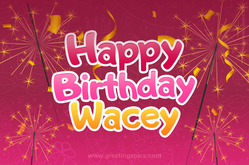 Happy Birthday Wacey Image with sparklers