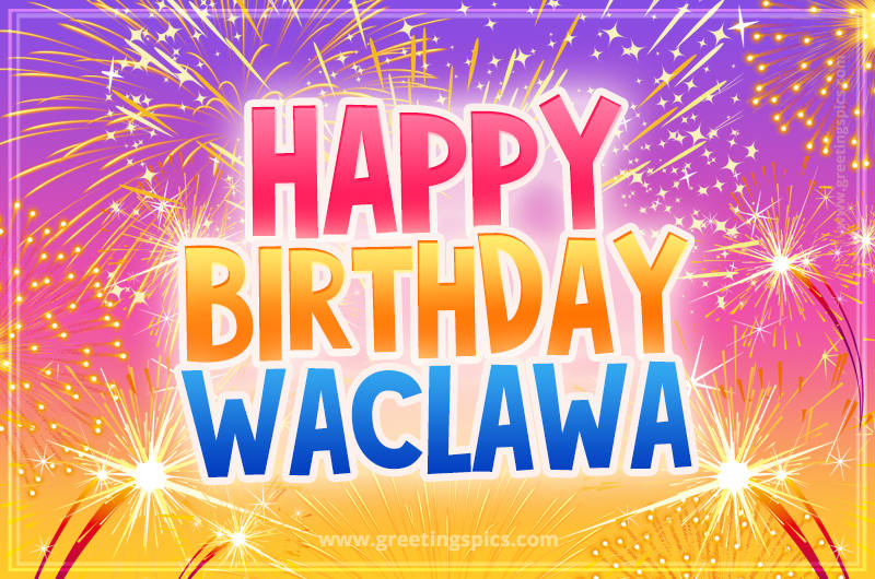 Happy Birthday Waclawa Picture with fireworks