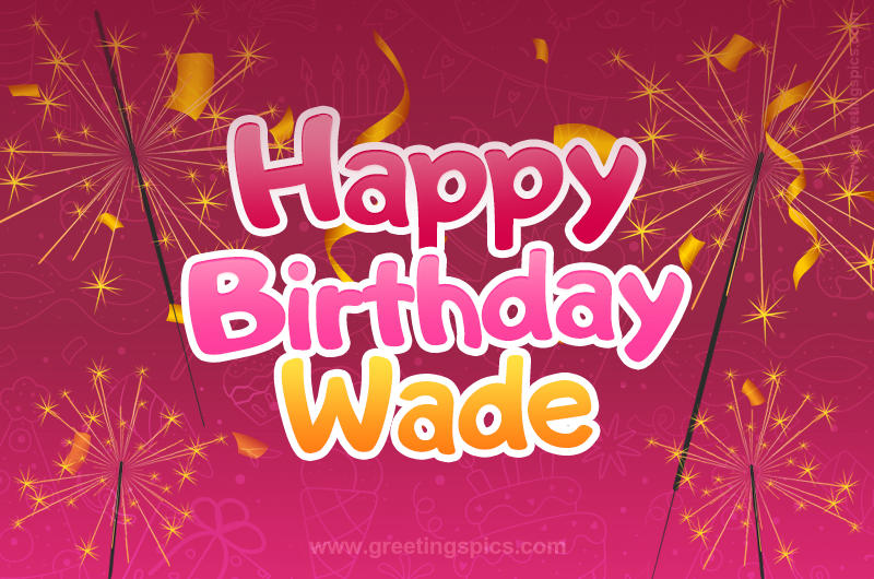 Happy Birthday Wade Image with sparklers