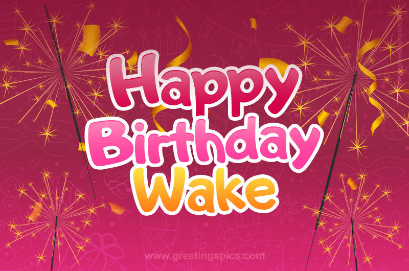 Happy Birthday Wake Image with sparklers