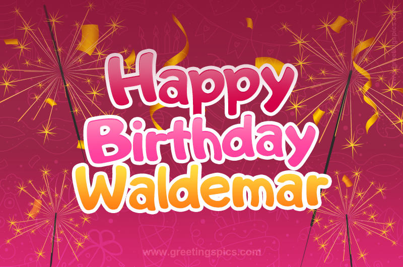 Happy Birthday Waldemar Image with sparklers