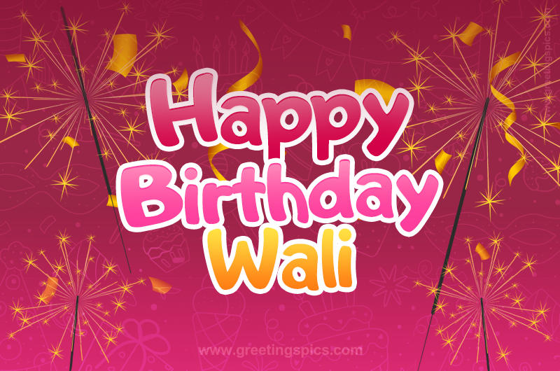 Happy Birthday Wali Image with sparklers