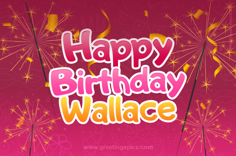 Happy Birthday Wallace Image with sparklers