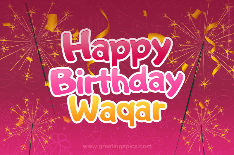 Happy Birthday Waqar Image with sparklers