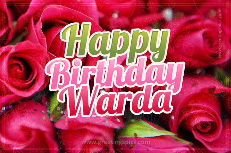 Happy Birthday Warda beautiful Image with red roses