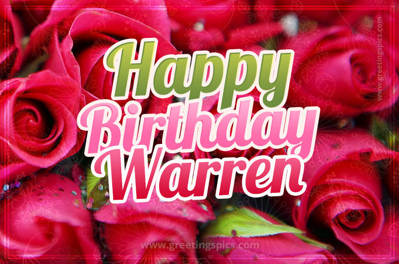 Happy Birthday Warren beautiful Image with red roses