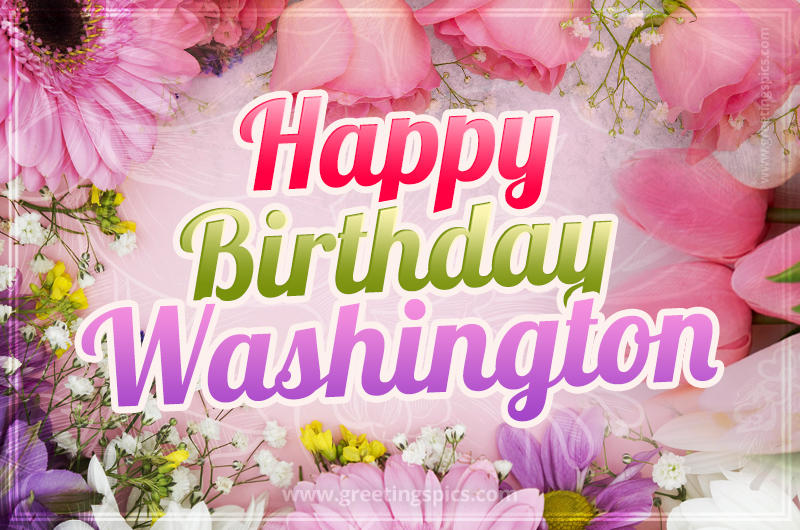 Happy Birthday Washington Picture with beautiful flowers