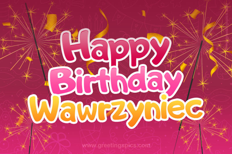 Happy Birthday Wawrzyniec Image with sparklers