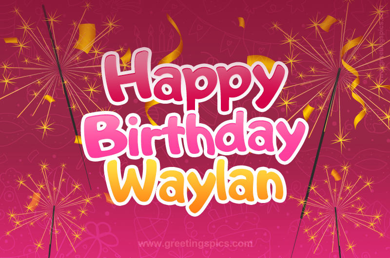 Happy Birthday Waylan Image with sparklers