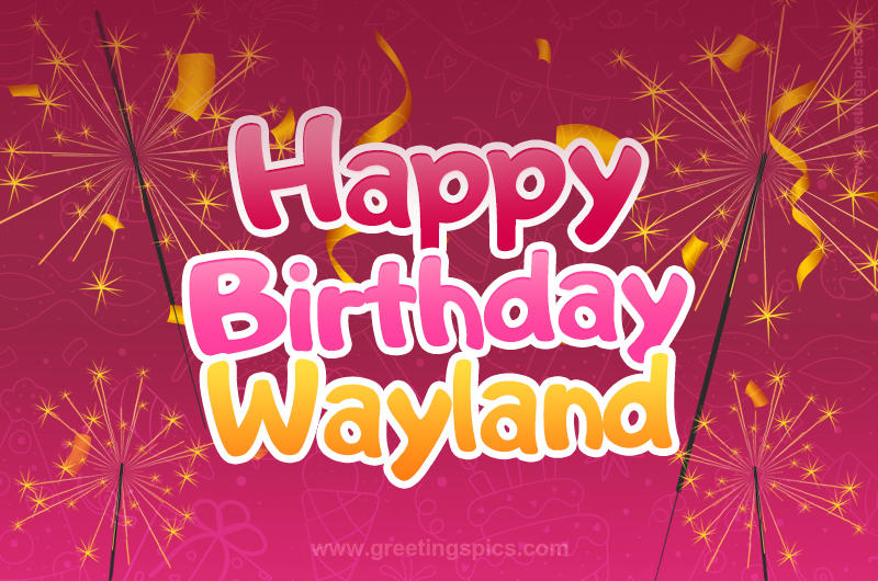 Happy Birthday Wayland Image with sparklers