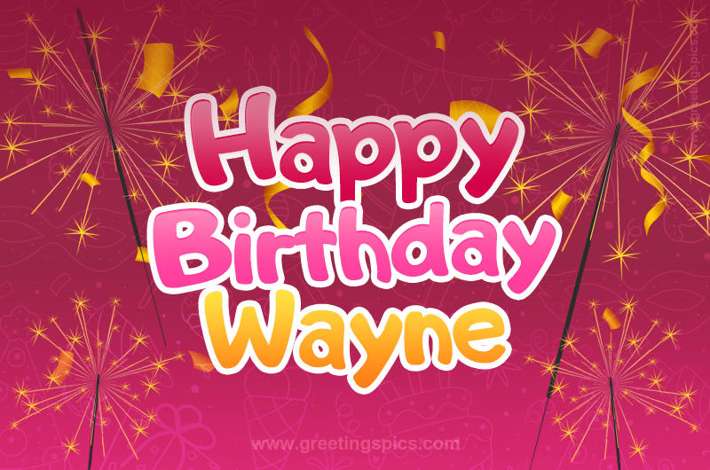 Happy Birthday Wayne Image with sparklers