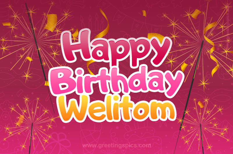 Happy Birthday Welitom Image with sparklers