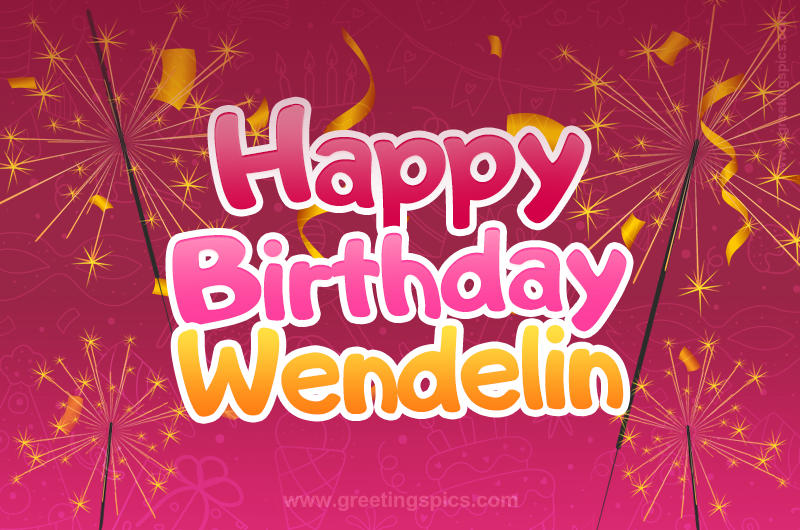 Happy Birthday Wendelin Image with sparklers