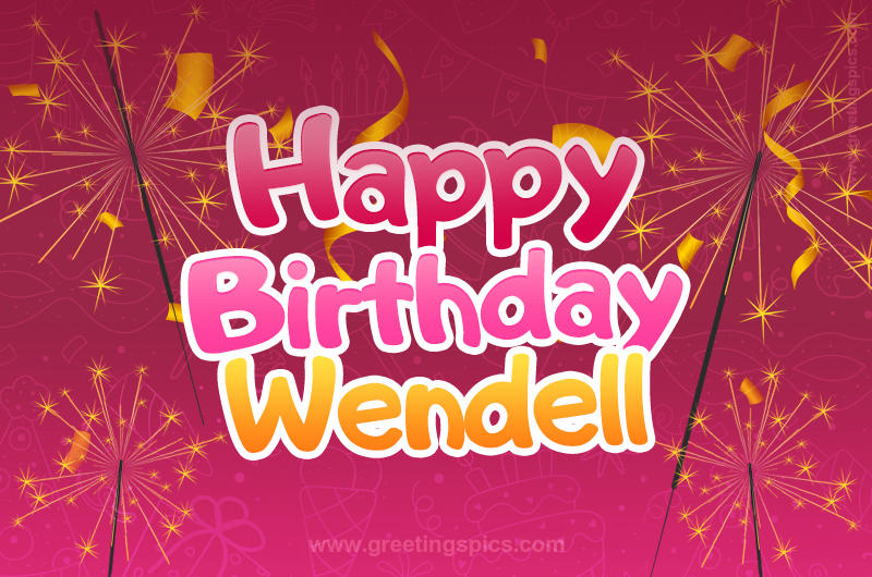 Happy Birthday Wendell Image with sparklers