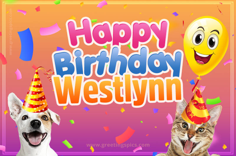 Happy Birthday Westlynn Funny Image with cat and dog