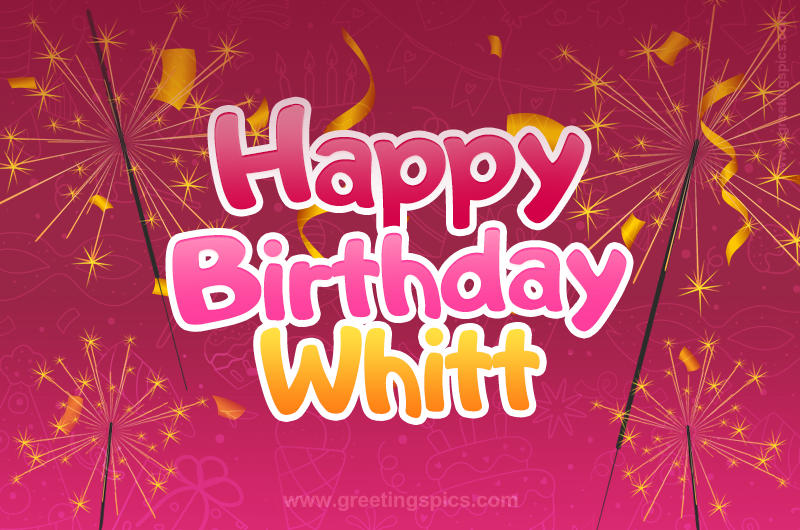 Happy Birthday Whitt Image with sparklers