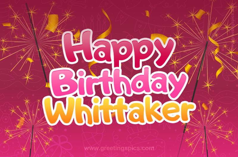 Happy Birthday Whittaker Image with sparklers